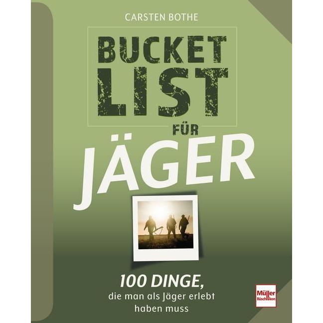 Bucketlist für Jäger, Ratgeber von Carsten Bothe