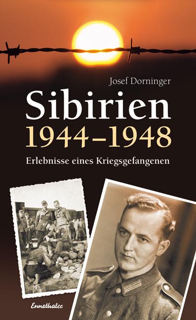 Sibirien 1944 - 1948 (Deutsch, Josef Dorninger, 2010)