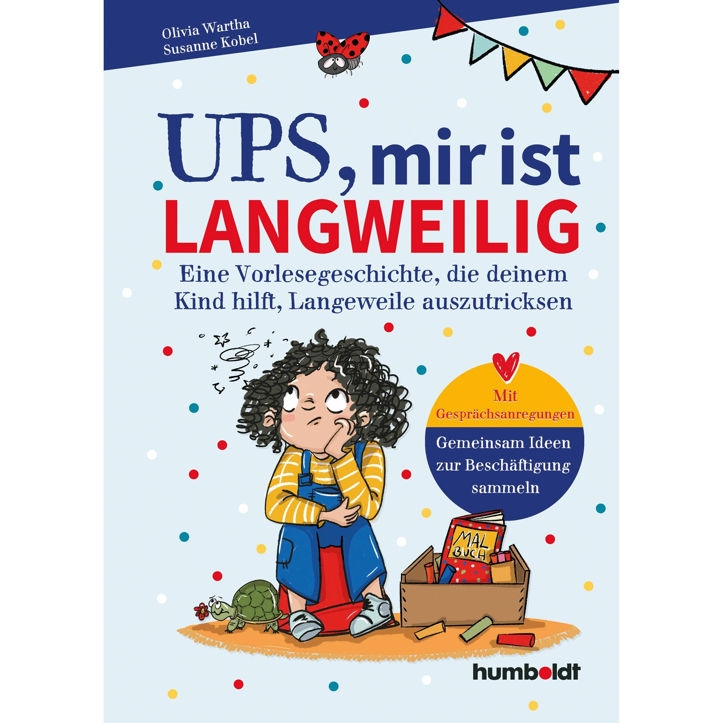 Wartha:Ups, mir ist langweilig, Belletristik von Dr. Susanne Kobel, Dr. Olivia Wartha