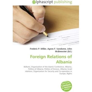 Thumbnail - Foreign Relations of Albania, Fachbücher von Agnes F. Vandome, Frederic P. Miller, John McBrewster