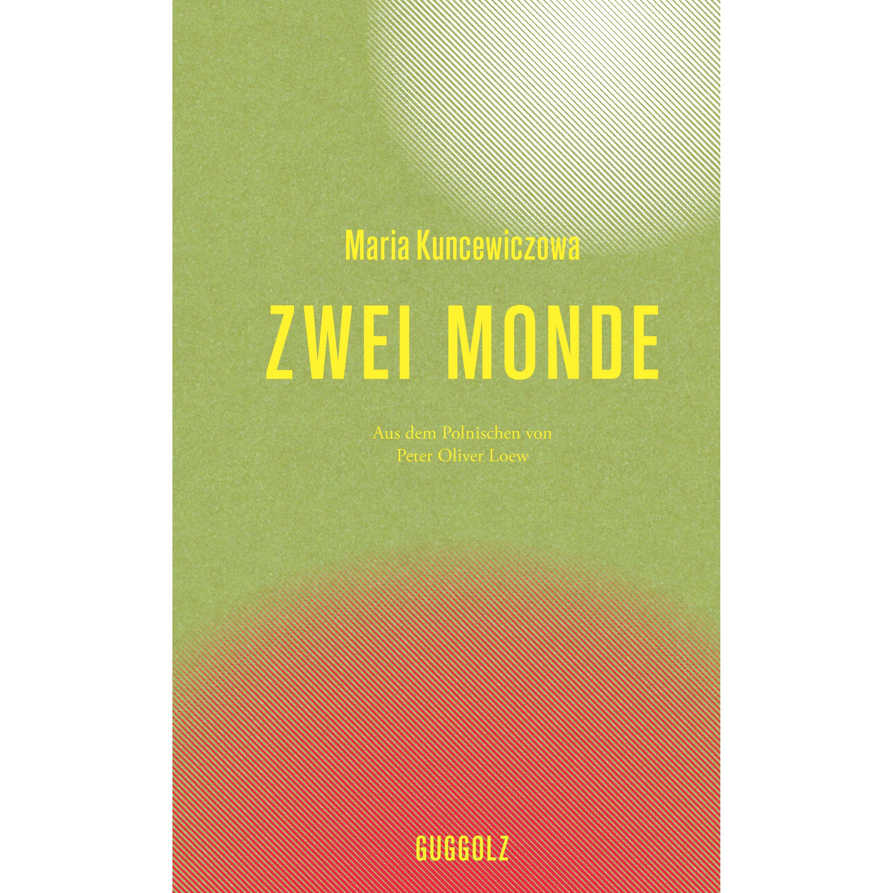 Zwei Monde, Belletristik von Peter Oliver Loew, Maria Kuncewiczowa