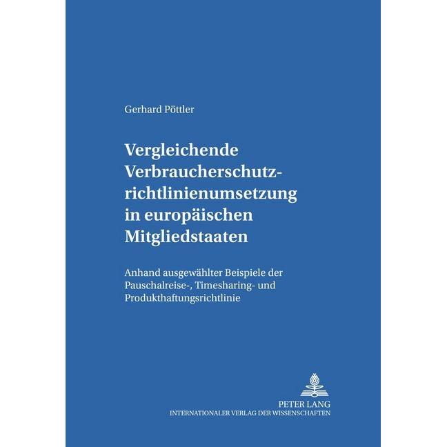 Vergleichende Verbraucherschutzrichtlinienumsetzung in europäischen Mitgliedsstaaten, Fachbücher von Gerhard Pöttler