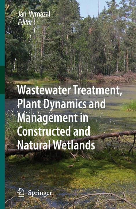 Wastewater Treatment, Plant Dynamics and Management in Constructed and Natural Wetlands (Jan Vymazal, 2010)
