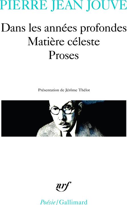 Produktbild Dans les années profondes. Matière céleste. Proses (Französisch, Jouve Pierre-Jean, 1995)