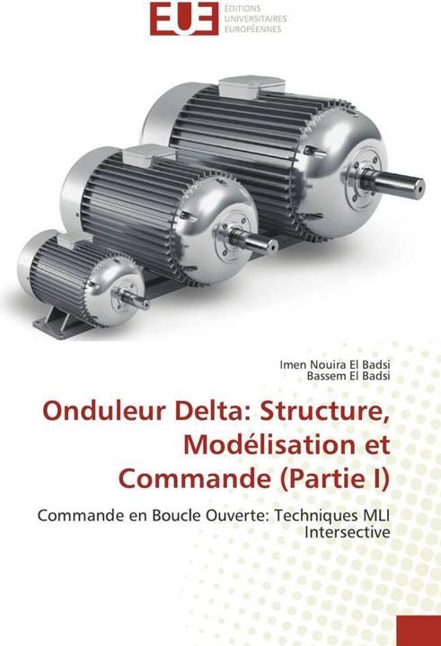 Immagine prodotto Onduleur Delta: Structure, Modélisation et Commande (Partie I) (Imen Nouira El Badsi, Bassem El Badsi, 2020)