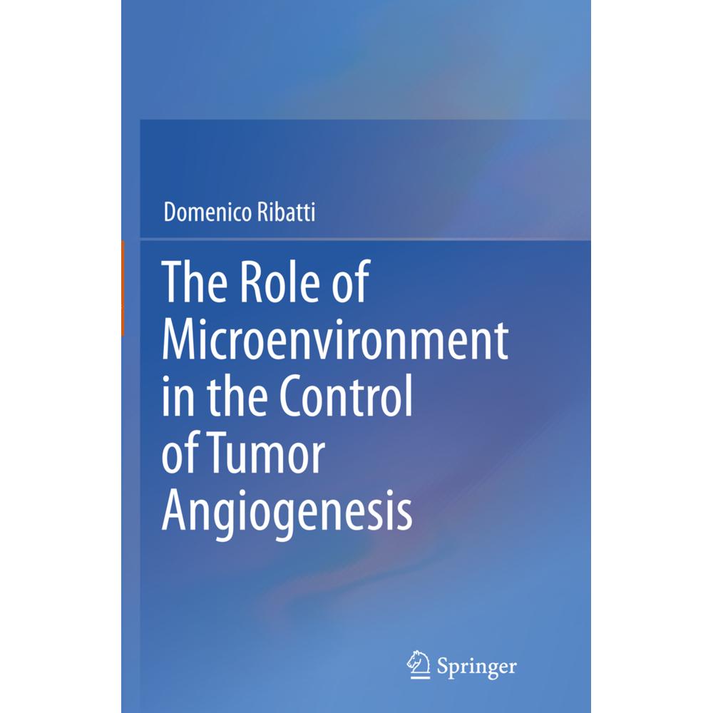 The Role of Microenvironment in the Control of Tumor Angiogenesis, Fachbücher von Domenico Ribatti