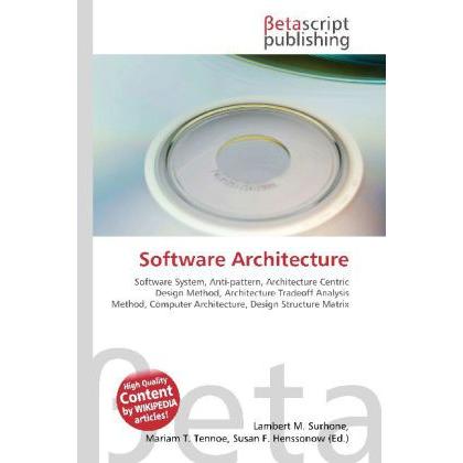 Software Architecture, Fachbücher von Lambert M. Surhone, Miriam T. Timpledon, Susan F. Marseken