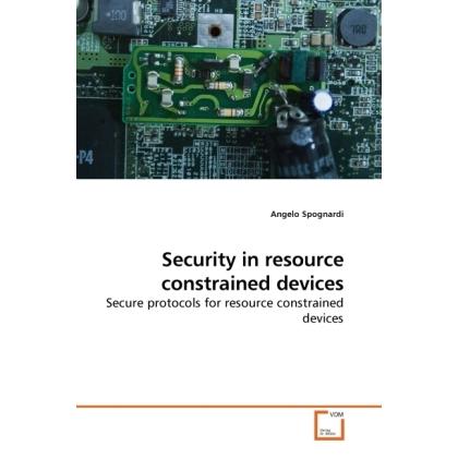Security in resource constrained devices, Fachbücher von Angelo Spognardi