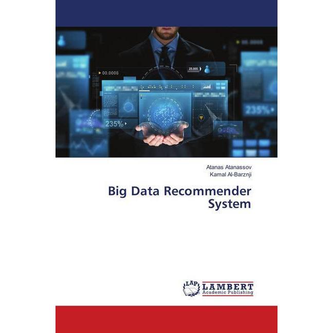 Big Data Recommender System, Fachbücher von Kamal Al-Barznji, Atanas Atanassov