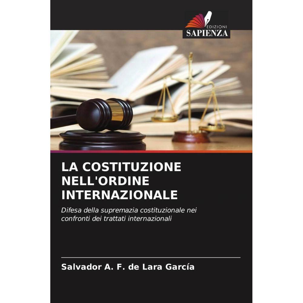 La Costituzione Nell'Ordine Internazionale, Fachbücher von Salvador A. F. de Lara García