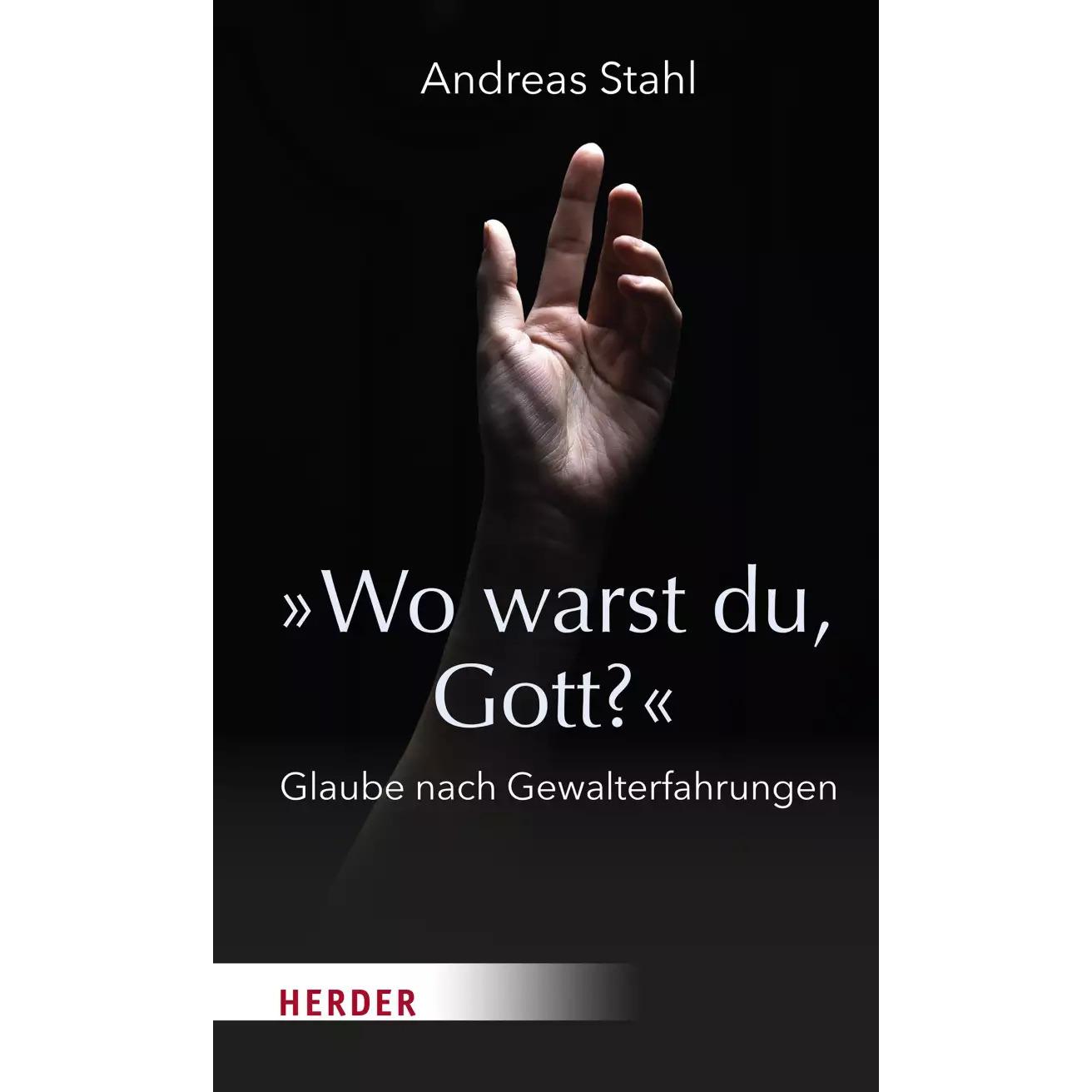 Thumbnail - »Wo warst du, Gott?«, Fachbücher von Andreas Stahl