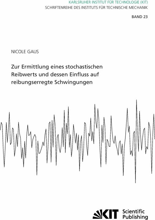 Nährwerte und Zutaten Zur Ermittlung eines stochastischen Reibwerts und dessen Einfluss auf reibungserregte Schwingungen (Deutsch, Nicole Gaus, 2014)