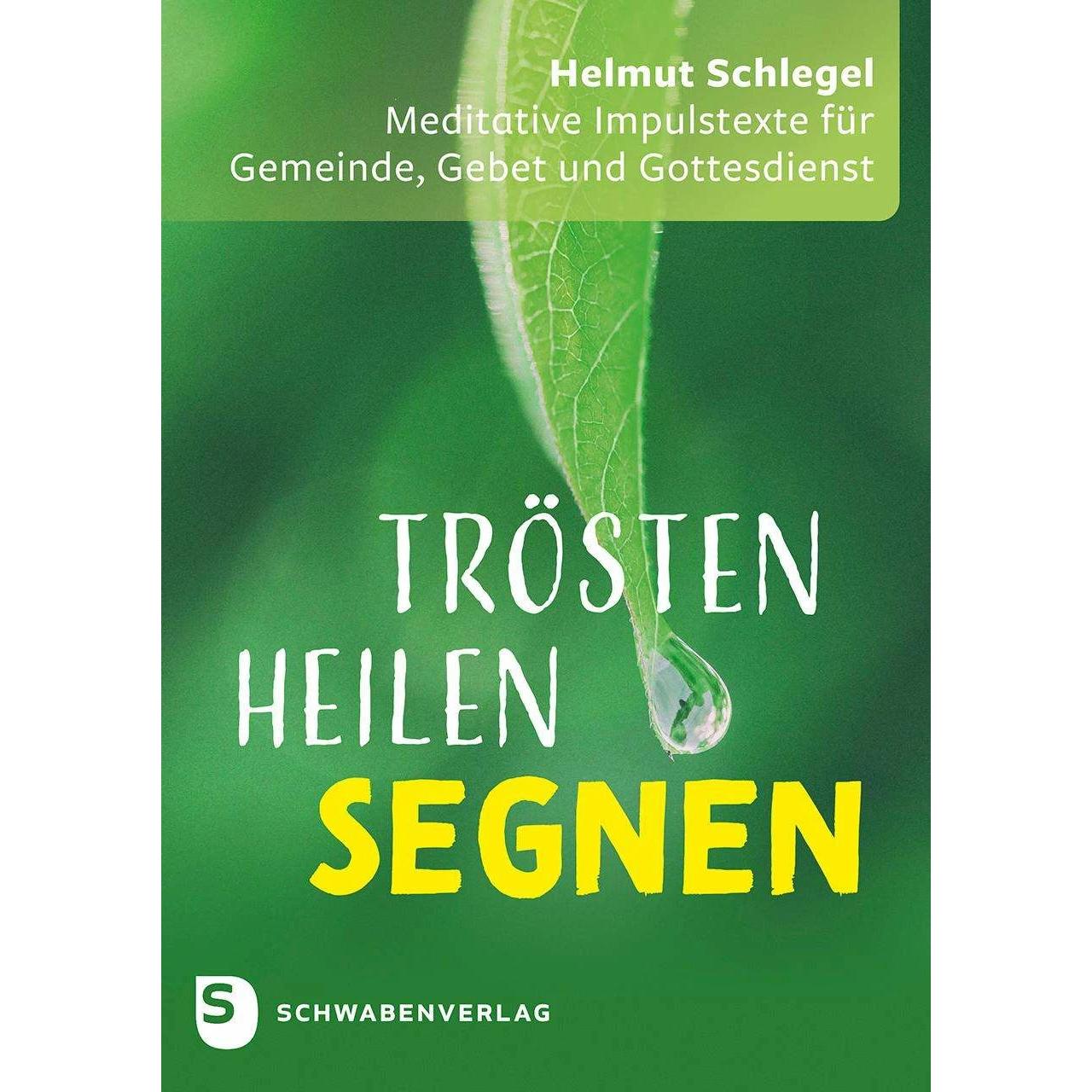 Trösten – heilen – segnen, Fachbücher von Helmut Schlegel