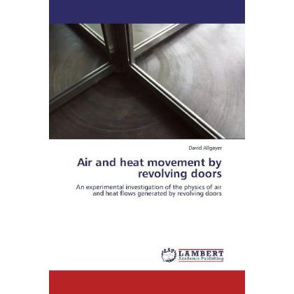 Air and heat movement by revolving doors, Fachbücher von David Allgayer