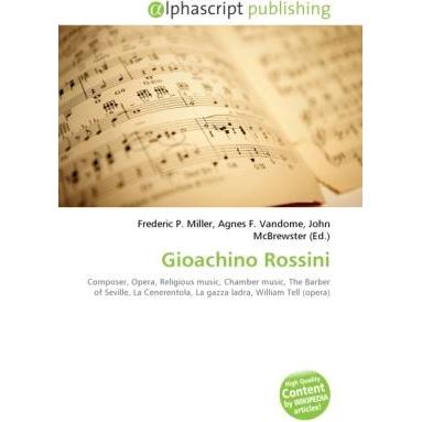 Gioachino Rossini, Fachbücher von Agnes F. Vandome, Frederic P. Miller, John McBrewster