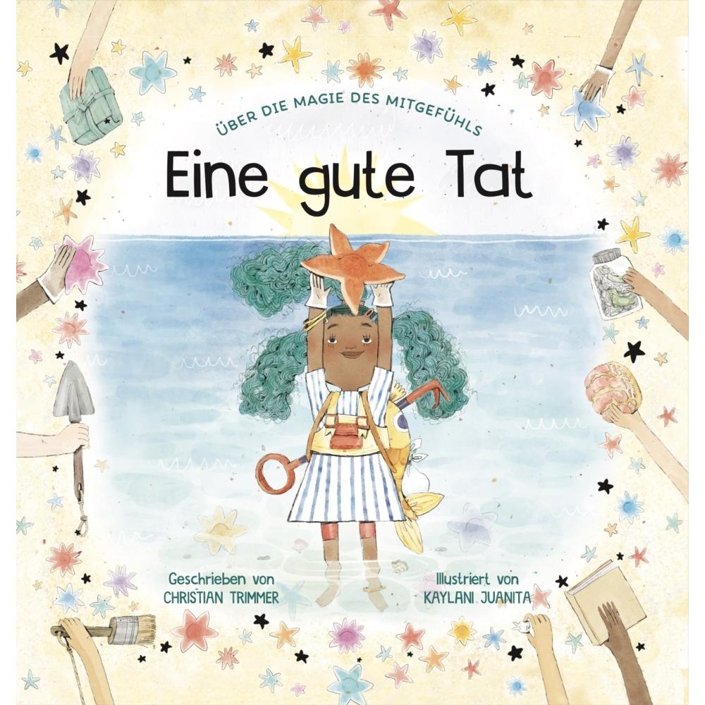 Eine gute Tat, Kinderbücher von Pia Jüngert, Kaylani Juanita, Christian Trimmer