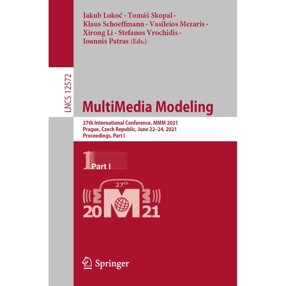 MultiMedia Modeling, Fachbücher von Vasileios Mezaris, Stefanos Vrochidis, Xirong Li, Tomás Skopal, Jakub Lokoc, Klaus S...