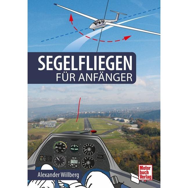 Segelfliegen für Anfänger, Ratgeber von Alexander Willberg