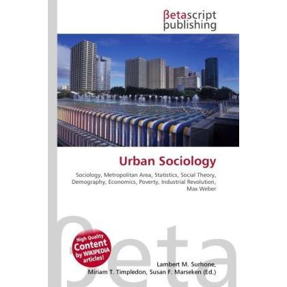 Urban Sociology, Fachbücher von Lambert M. Surhone, Miriam T. Timpledon, Susan F. Marseken