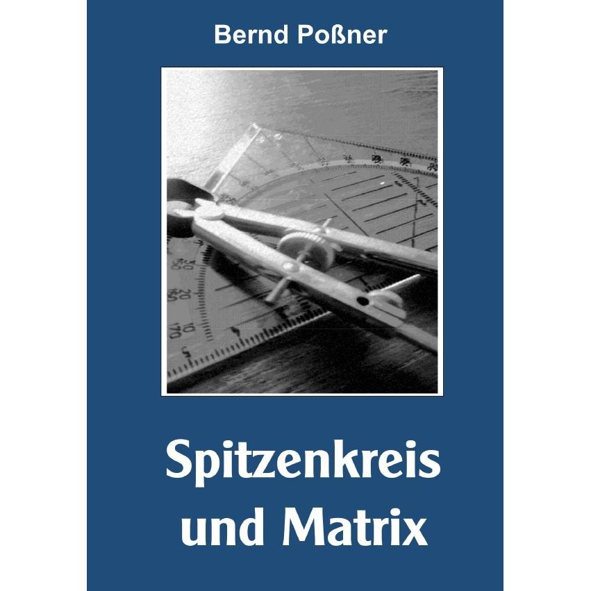Spitzenkreis und Matrix, Belletristik von Bernd Possner