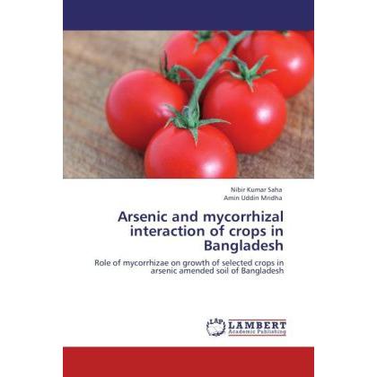 Arsenic and mycorrhizal interaction of crops in Bangladesh, Fachbücher von Md. A. U. Mridha, Nibir Kumar Saha