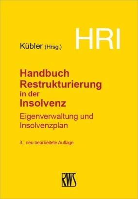 Produktbild HRI - Handbuch Restrukturierung in der Insolvenz (Deutsch, Bruno M. Kübler, 2018)