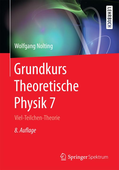 Produktbild Grundkurs Theoretische Physik 7 (Deutsch, Wolfgang Nolting, 2016)
