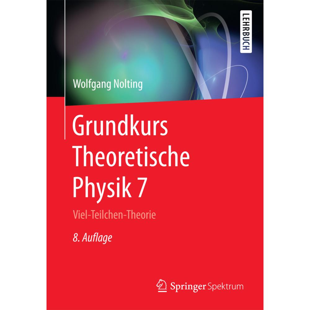 Grundkurs Theoretische Physik 7, Fachbücher von Wolfgang Nolting