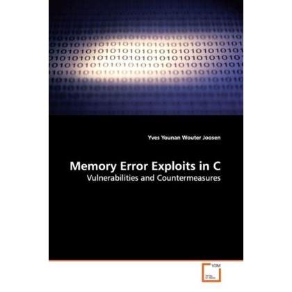 Memory Error Exploits in C, Fachbücher von Yves Younan