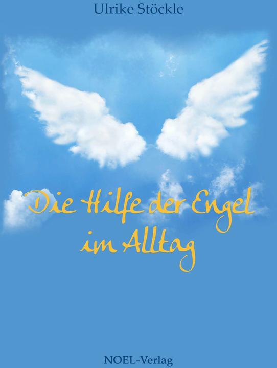 Produktbild Die Hilfe der Engel im Alltag (Deutsch, Ulrike Stöckle, 2017)