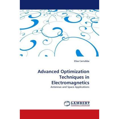 Advanced Optimization Techniques in Electromagnetics, Fachbücher von Elisa Carrubba