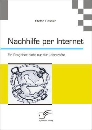 Produktbild Nachhilfe per Internet: Ein Ratgeber nicht nur für Lehrkräfte (Deutsch, Stefan Dassler, 2010)
