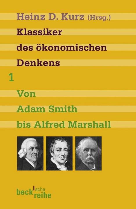 Produktbild Klassiker des ökonomischen Denkens (Band 1): Klassiker des ökonomischen Denkens Band 1 (Deutsch, Heinz D. Kurz, 2008)