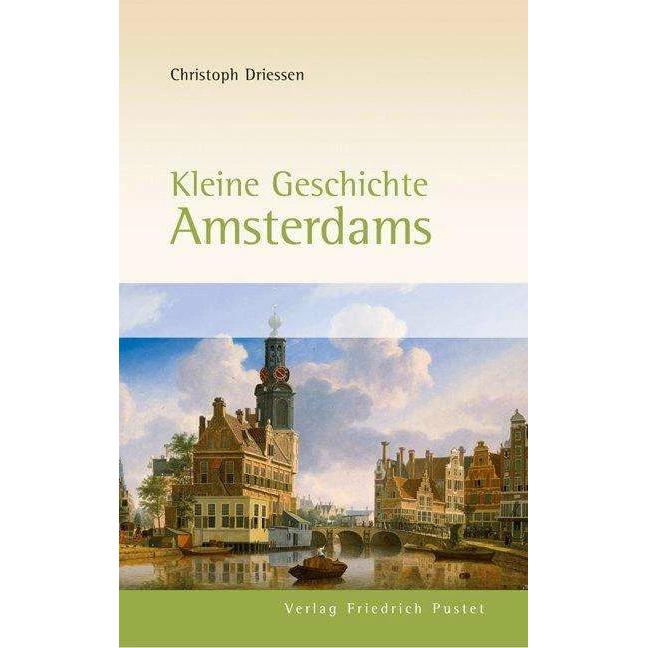 Kleine Geschichte Amsterdams, Sachbücher von Christoph Driessen
