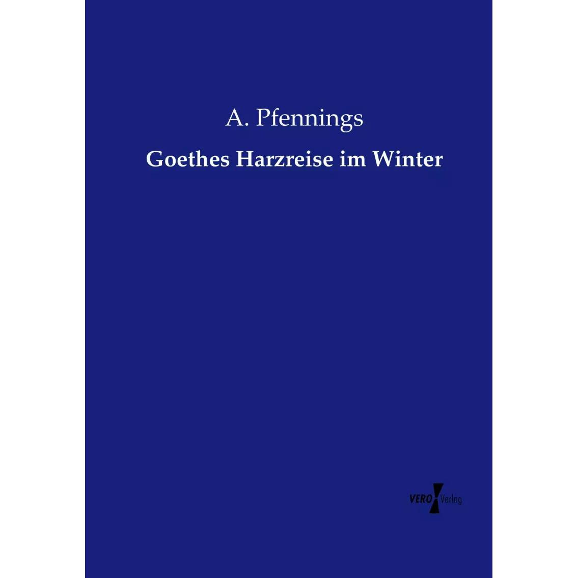Goethes Harzreise im Winter, Fachbücher von A. Pfennings