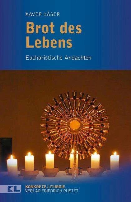Produktbild Brot des Lebens (Deutsch, Xaver Käser, 2015)