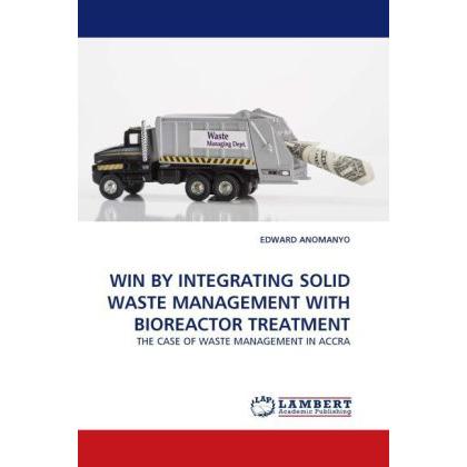 Win By Integrating Solid Waste Management With Bioreactor Treatment, Fachbücher