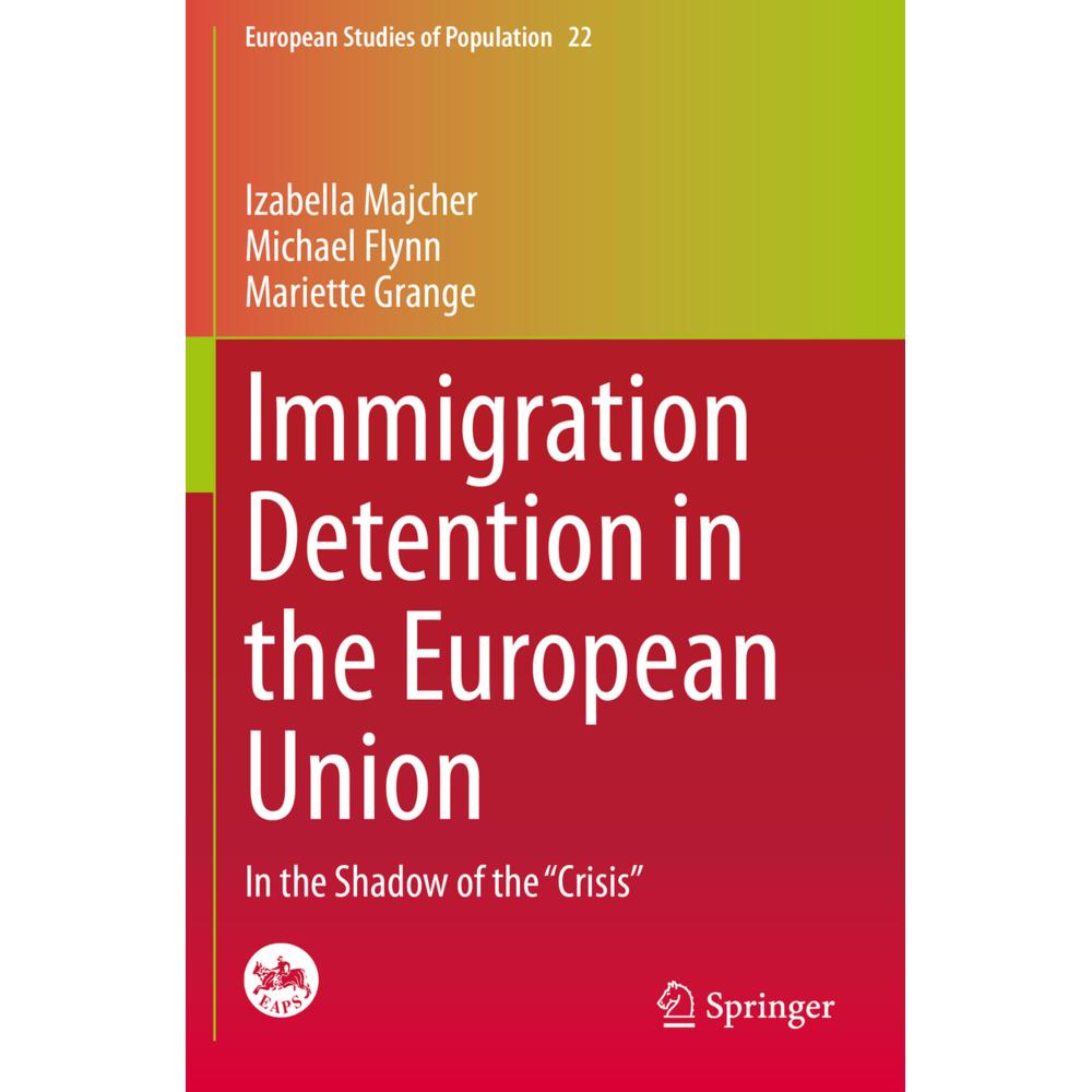 Immigration Detention in the European Union, Fachbücher von Michael Flynn, Mariette Grange, Izabella Majcher