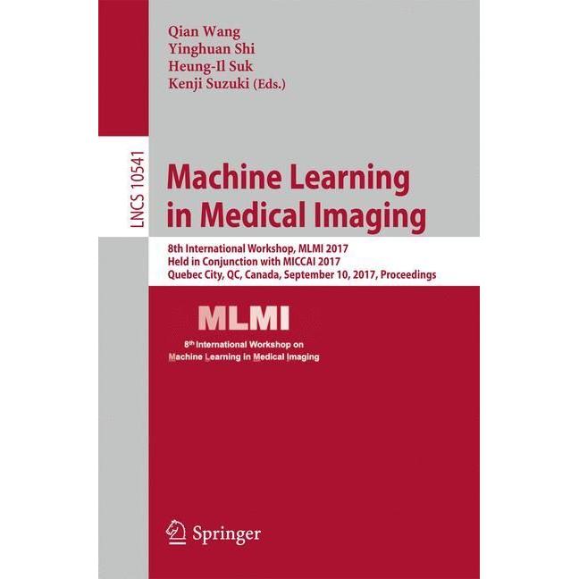 Machine Learning in Medical Imaging, Fachbücher von Kenji Suzuki, Qian Wang, Yinghuan Shi, Heung-Il Suk