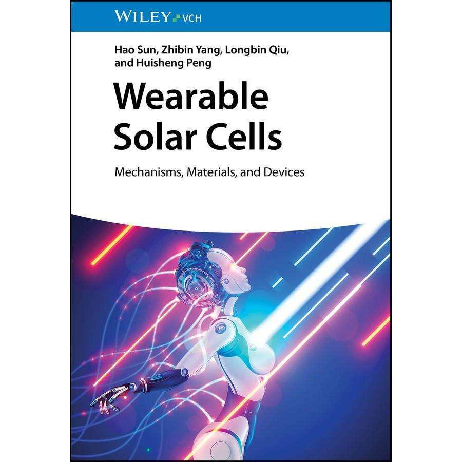 Thumbnail - Wearable Solar Cells, Sachbücher von Huisheng Peng, Zhibin Yang, Hao Sun, Longbin Qiu