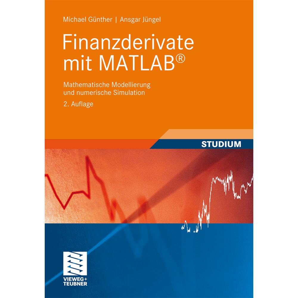 Finanzderivate mit MATLAB, Fachbücher von Michael Günther, Ansgar Jüngel