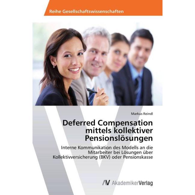 Deferred Compensation mittels kollektiver Pensionslösungen, Fachbücher von Markus Reindl