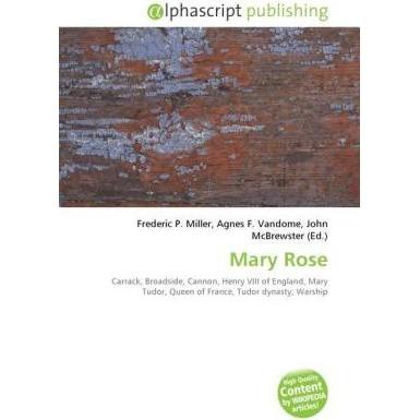 Mary Rose, Fachbücher von Agnes F. Vandome, Frederic P. Miller, John McBrewster