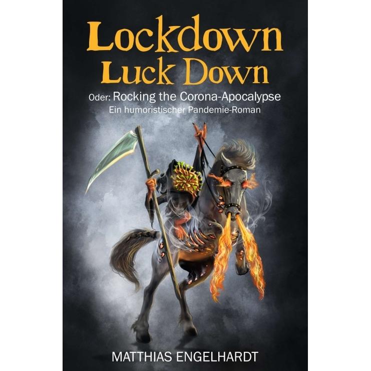Lockdown Luck Down, Belletristik von Matthias Engelhardt