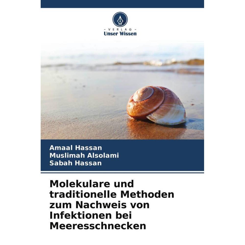 Molekulare und traditionelle Methoden zum Nachweis von Infektionen bei Meeresschnecken, Fachbücher von Amaal Hassan, Sab...