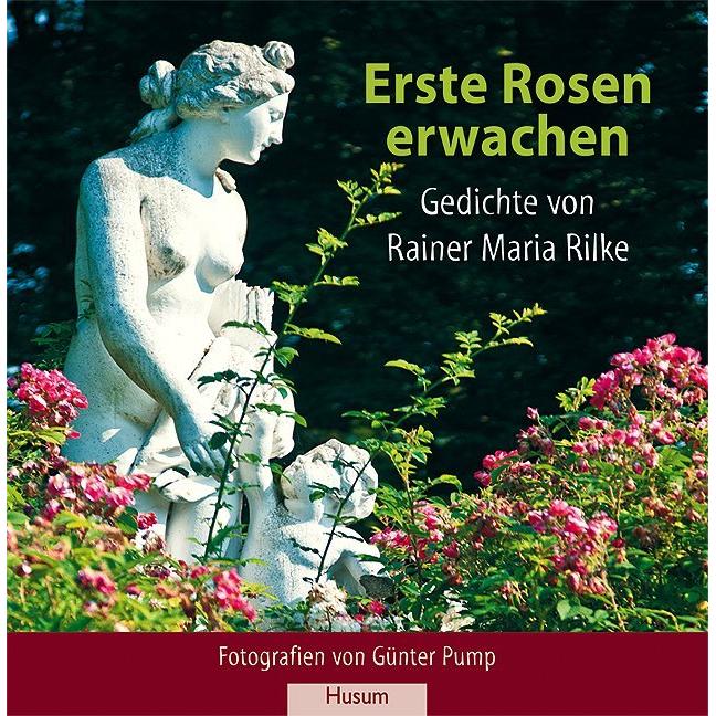 Rilke:Erste Rosen erwachen, Belletristik von Rainer Maria Rilke