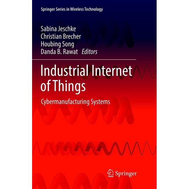 Industrial Internet of Things, Fachbücher von Houbing Song, Christian Brecher, Sabina Jeschke, Danda B. Rawat