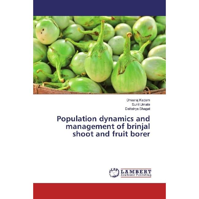 Population dynamics and management of brinjal shoot and fruit borer, Fachbücher von Sunil Umate, Dheeraj Kadam, Dattatry...