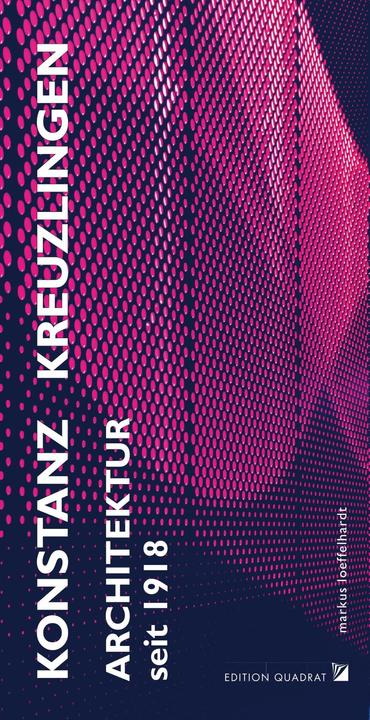 Produktbild Architektur Konstanz Kreuzlingen seit 1918 (Deutsch, Markus De Carli Löffelhardt, 2017)
