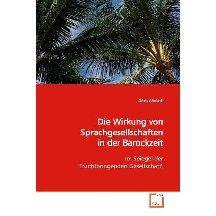 Die Wirkung von Sprachgesellschaften in der Barockzeit, Fachbücher